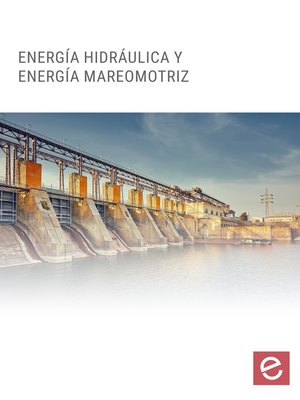 cover image of Energía hidráulica y energía mareomotriz